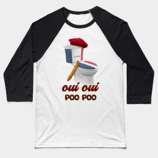 oui oui poo poo french toilet Baseball T-Shirt